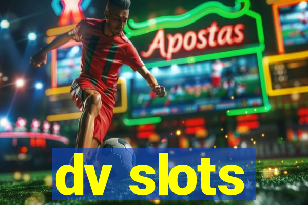 dv slots